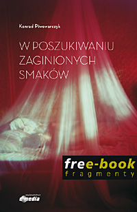 Okładka free-booka: `W poszukiwaniu zaginionych smaków` Konrada Piwowarczyka